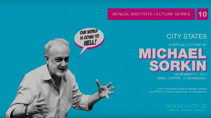 L’Architetto Michael Sorkin sulla locandina del Bengal Institute, in occasione di una special lecture, novembre 2015,L'immagine di Sorkin è su uno sfondo azzurro con un fumetto che dice " il nostro mondo sta andando all'inferno!"
